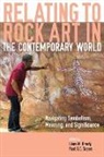Liam M. Brady, Liam M. (EDT)/ Taton Brady, Liam M. Brady, Paul S. C. Tacon, Paul S.C. Tacon, Paul S. C. Taçon - Relating to Rock Art in the Contemporary World