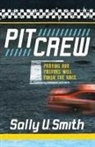 Sally U. Smith - Pit Crew