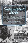 Mary Krugerud - Interrupted Lives