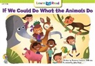 Rozanne Williams, John Bajet - If We Could Do What Animals Do