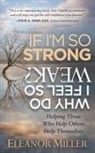 Eleanor Miller - If I'm So Strong, Why Do I Feel So Weak?