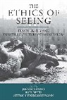 Jennifer (EDT)/ Betts Evans, Jennifer Betts Evans, Paul Betts, Betts Paul, Jennifer Evans, Evans Jennifer... - Ethics of Seeing