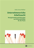 Ulrike Emma Meißner - Unternehmensrisiko Arbeitssucht