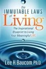 Lee Baucom, Lee H. Baucom, Ph.D. Baucom - The Immutable Laws of Living
