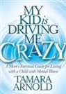 Tamara Arnold - My Kid is Driving Me Crazy