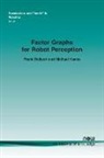 Frank Dellaert, Michael Kaess - Factor Graphs for Robot Perception