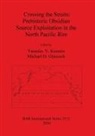 Michael D. Glascock, Yaroslav V. Kuzmin - Crossing the Straits: Prehistoric Obsidian Source Exploitation in the North Pacific Rim