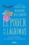 Marianne Williamson - Poder de Las Lagrimas, El