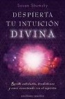 Susan Shumsky, Susan G Shumsky, Susan G. Shumsky - Despierta Tu Intuicion Divina