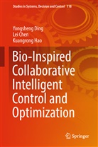Le Chen, Lei Chen, Yongshen Ding, Yongsheng Ding, Kuangrong Hao - Bio-Inspired Collaborative Intelligent Control and Optimization
