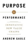 Andrew Gaule - Purpose to Performance