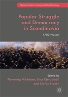 Knu Kjeldstadli, Knut Kjeldstadli, Flemming Mikkelsen, Stefan Nyzell - Popular Struggle and Democracy in Scandinavia