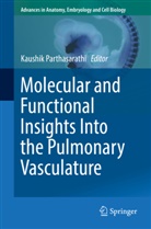 Kaushi Parthasarathi, Kaushik Parthasarathi - Molecular and Functional Insights Into the Pulmonary Vasculature
