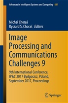 Micha¿ Chora¿, Ryszard S. Chora¿, Micha Choras, Michal Choras, Ryszard S. Choras, Michał Choraś... - Image Processing and Communications Challenges 9