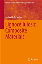 Sushee Kalia, Susheel Kalia - Lignocellulosic Composite Materials