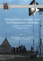 Karl C. Alvestad, Kar C Alvestad, Karl C Alvestad, Janice North, Elena Woodacre - Premodern Rulers and Postmodern Viewers