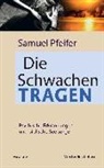 Samuel Pfeifer - Die Schwachen tragen
