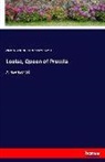 Elisabeth Harriet Denio, Augus Kluckhohn, August Kluckhohn - Louise, Queen of Prussia