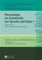 Zofia Berdychowska, Heinz-Helmut Lüger, Czeslawa Schatte, Grazyna Zenderowska-Korpus, Grazyn Zenderowska-Korpus u a - Phraseologie als Schnittstelle von Sprache und Kultur I