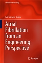 Lei Sörnmo, Leif Sörnmo - Atrial Fibrillation from an Engineering Perspective