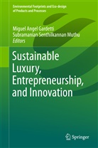 Migue Angel Gardetti, Miguel Angel Gardetti, Miguel Angel Gardetti, Subramanian Senthilkannan Muthu, Senthilkannan Muthu, Senthilkannan Muthu - Sustainable Luxury, Entrepreneurship, and Innovation