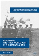 Sara Prieto - Reporting the First World War in the Liminal Zone
