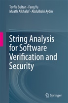 Muath Alkhalaf, Muath et al Alkhalaf, Abdulbaki Aydin, Tevfi Bultan, Tevfik Bultan, Fan Yu... - String Analysis for Software Verification and Security