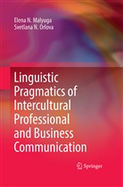 Elena Malyuga, Elena N Malyuga, Elena N. Malyuga, Svetlana N Orlova, Svetlana N. Orlova - Linguistic Pragmatics of Intercultural Professional and Business Communication