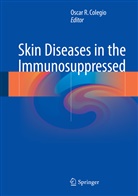 Oscar R. Colegio, Osca R Colegio, Oscar R Colegio - Skin Diseases in the Immunosuppressed