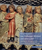 Michael Bachmann - Das Freiburger Münster und seine Juden