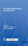 Joseph P. (University of New South Wales Forgas, Joseph P. (University of New South Wales) Forgas, Joseph P. Baumeister Forgas, Roy F. Baumeister, Roy F. (University of Queensland Baumeister, Baumeister Roy F.... - Social Psychology of Living Well