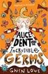 Gwen Lowe - Alice Dent and the Incredible Germs