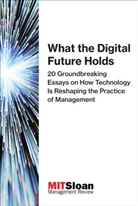 Paul Michelman, Mit Sloan Management Review, Mit Sloan Manag Review, MIT Sloan Management Review, MIT Sloan Management (Paul Michelman) Review - What the Digital Future Holds