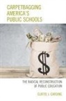 Curtis J Cardine, Curtis J. Cardine - Carpetbagging Americas Public Schools