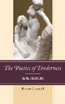 Robert Cantwell, Robert S. Cantwell, Cantwell Robert - Poetics of Tenderness