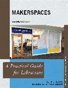 John Burke, John J Burke, John J. Burke, John J./ Kroski Burke, Ellyssa Kroski - Makerspaces