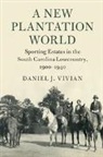 Daniel Vivian, Daniel J. Vivian, Daniel J. (University of Kentucky) Vivian - New Plantation World