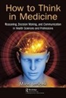 JENICEK, Milos Jenicek, Milos (Mcmaster University Jenicek - How to Think in Medicine
