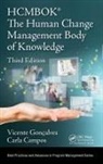 Carla Campos, Carla Goncalves Campos, Goncalves, Vicente Goncalves, Vicente Campos Goncalves, Vicente Gonçalves - Human Change Management Body of Knowledge (Hcmbok (R))