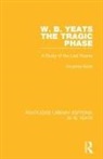 KOCH, Vivienne Koch - W. B. Yeats: The Tragic Phase