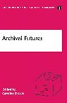 Caroline Brown, Caroline Brown, Caroline Brown - Archival Futures