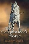 Barry Cole - The Conquistador's Horse