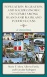 Alberto Davila, Alberto Dávila, Marie T Mora, Marie T. Mora, Marie T. Davila Mora, Havidan Rodriguez... - Population, Migration, and Socioeconomic Outcomes Among Island and
