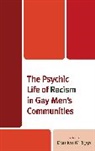 Damien W. Riggs, Damien W Riggs, Damien W. Riggs - Psychic Life of Racism in Gay Men''s Communities
