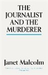 Janet Malcolm, Malcolm Janet - The Journalist And The Murderer