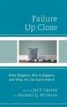 Jay P. Greene, Jay P. Mcshane Greene, Jay P Greene, Jay P. Greene, Michael Q McShane, Michael Q. Mcshane - Failure Up Close