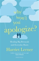 Harriet Lerner - Why Won't You Apologize?