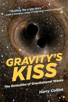 Harry Collins, Harry (Professor Collins, Collins Harry - Gravity's Kiss: The Detection of Gravitational Waves