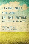 Randall Curren, Randall (Professor Curren, Randall/ Metzger Curren, Curren Randall, Ellen Metzger, Ellen (Professor Metzger... - Living Well Now and in the Future