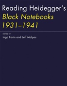 Ingo Farin, Ingo (Lecturer Farin, Jeff Malpas, Ingo Farin, Ingo (Lecturer Farin, Jeff (University of Tasmania) Malpas - Reading Heidegger's Black Notebooks 1931--1941